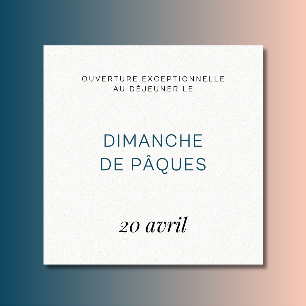 Ouverture exceptionnelle le dimanche 20 avril au déjeuner